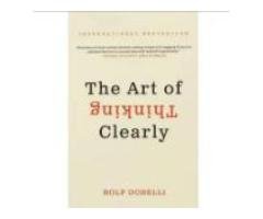 The Art of Thinking Clearly by Rolf Dobelli