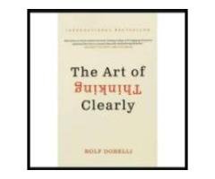 The Art of Thinking Clearly by Rolf Dobelli